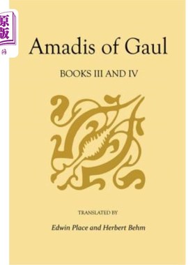 海外直订Amadis of Gaul, Books III and IV: A Novel of Chivalry of the 14th Century Presum 高卢的阿玛迪斯，第三卷和第