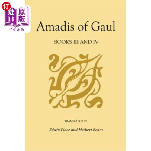 海外直订Amadis of Gaul, Books III and IV: A Novel of Chivalry of the 14th Century Presum 高卢的阿玛迪斯，第三卷和第