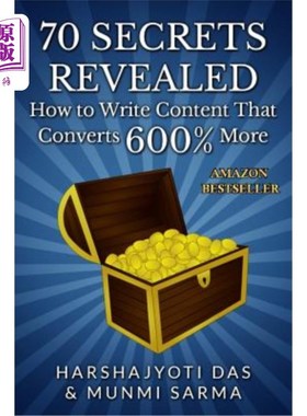 海外直订70 Secrets Revealed: How To Write Content That Converts 600% More 70个秘密揭示:如何编写转化率提高 600% 的内