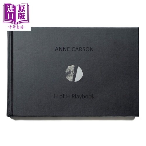 现货 安妮卡森 H的剧本 H of H Playbook 英文原版 Anne Carson 大师 经典 文学 著作【中商原版】