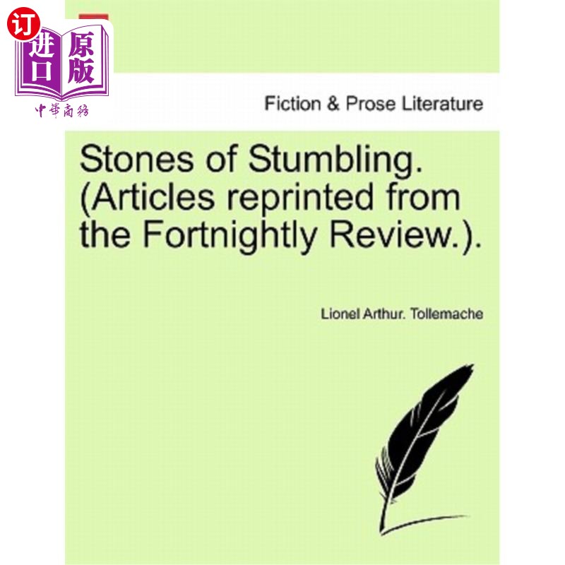海外直订Stones of Stumbling. (Articles Reprinted from the Fortnightly Review.). 绊脚石。（转载自《双周评论》的文章