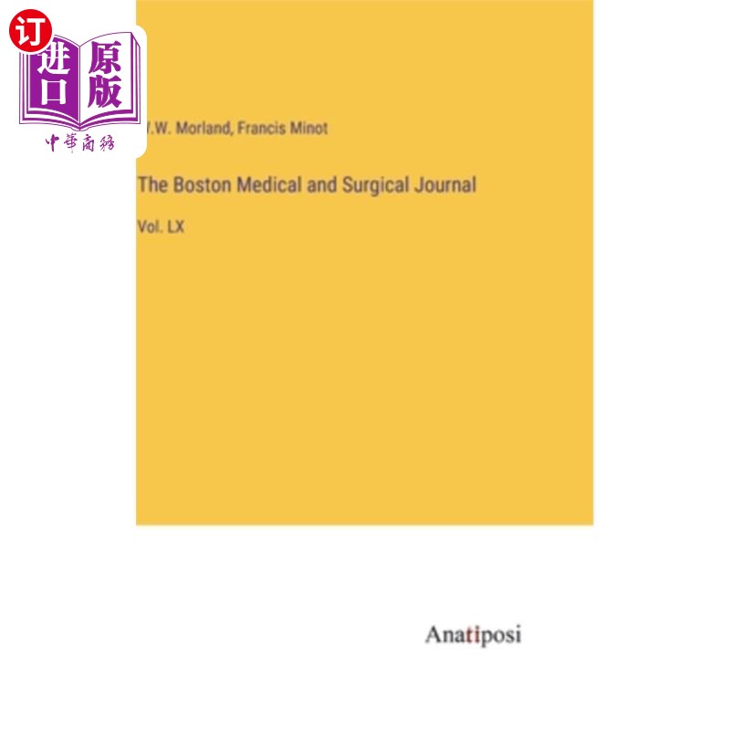 海外直订The Boston Medical and Surgical Journal: Vol. LX 波士顿医学和外科杂志:第LX卷