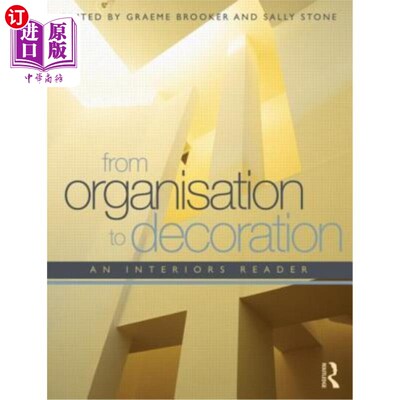 海外直订From Organisation to Decoration: An Interiors Reader 从组织到装饰:室内设计读本