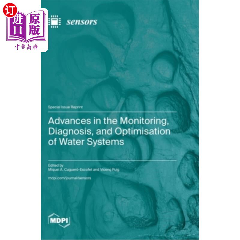 海外直订Advances in the Monitoring, Diagnosis, and Optimisation of Water Systems 水系统监测、诊断和优化研究进展