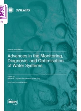 海外直订Advances in the Monitoring, Diagnosis, and Optimisation of Water Systems 水系统监测、诊断和优化研究进展