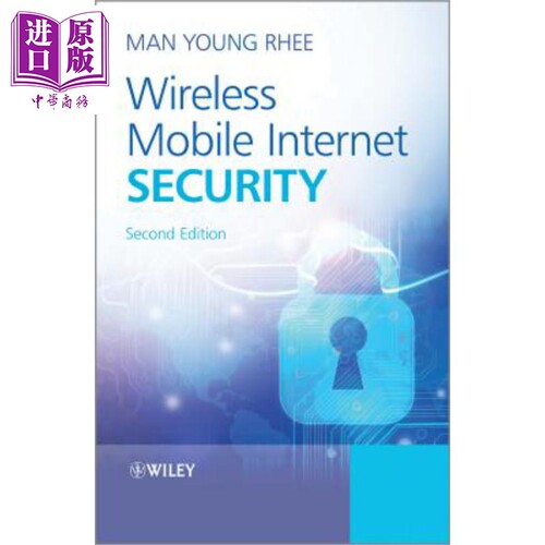 现货 无线移动互联网安全 第2版 Wireless Mobile Internet Security 英文原版 Man Young Rhee 【中商原版】 Wiley