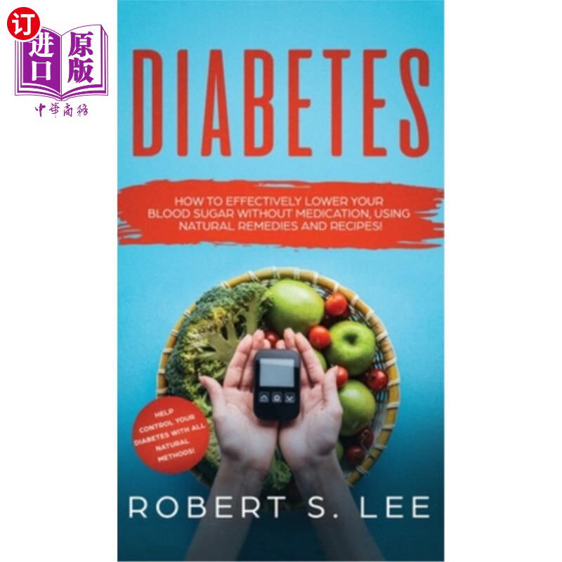 海外直订医药图书Diabetes: How to Effectively Lower Your Blood Sugar Without Medication, Using Na 糖尿病：如何不用药