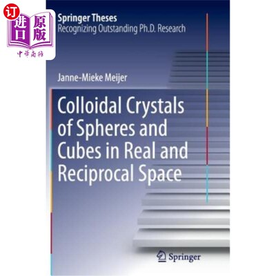 海外直订Colloidal Crystals of Spheres and Cubes in Real and Reciprocal Space 实和倒易空间中球体和立方体的胶体晶体