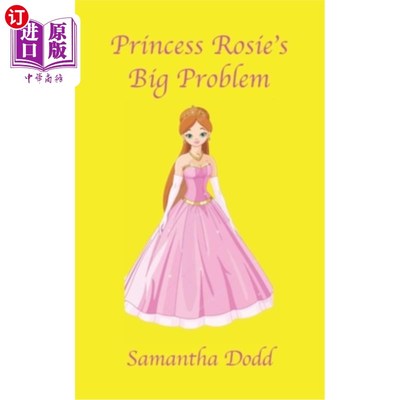 海外直订Princess Rosie's Big Problem 罗西公主的大问题
