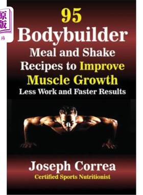 海外直订医药图书95 Bodybuilder Meal and Shake Recipes to Improve Muscle Growth: Less Work and Fa 95个健美餐和奶昔配