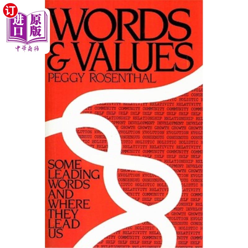 海外直订Words and Values: Some Leading Words and Where They Lead Us 词汇和价值观：一些主要词汇以及它们将我们引向何