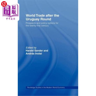 海外直订World Trade After the Uruguay Round: Prospects and Policy Options for the Twenty 乌拉圭回合后的世界贸易：21