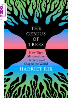 海外直订The Genius of Trees: How They Mastered the Elements and Shaped the World 《树木的天才：它们如何掌握元素并塑