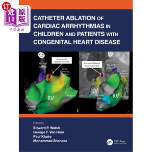 海外直订医药图书Catheter Ablation of Cardiac Arrhythmias in Chil... 儿童及先天性心脏病患者心律失常的导管消融