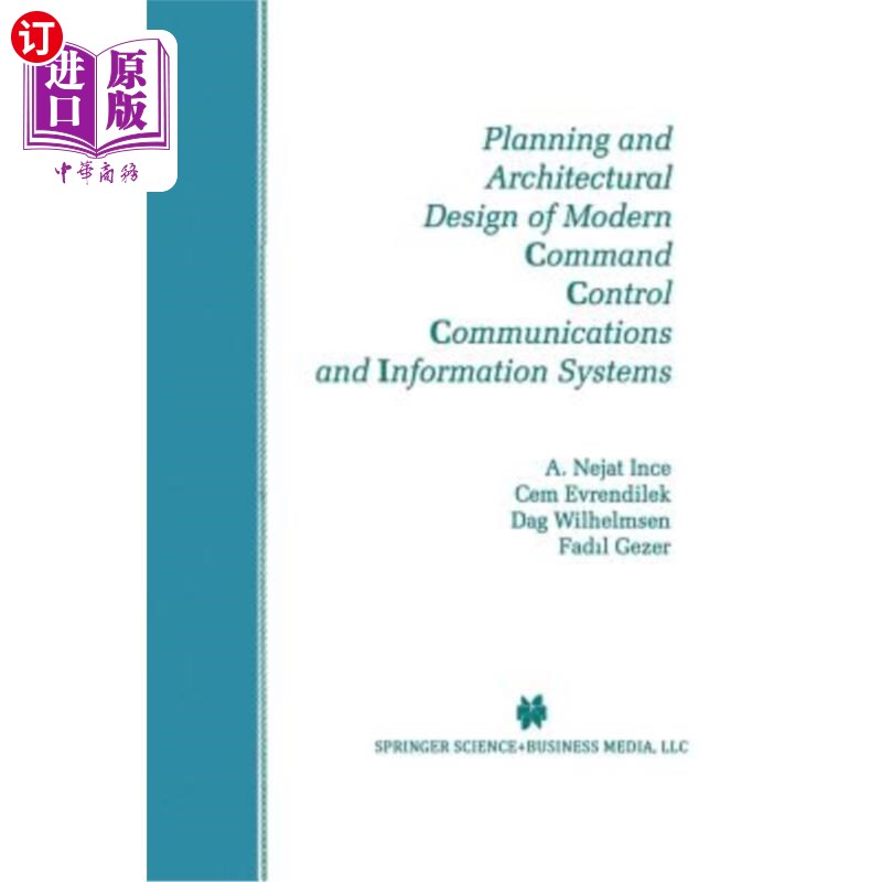 海外直订Planning and Architectural Design of Modern Command Control Communications and I 现代指挥控制通信和信息系统