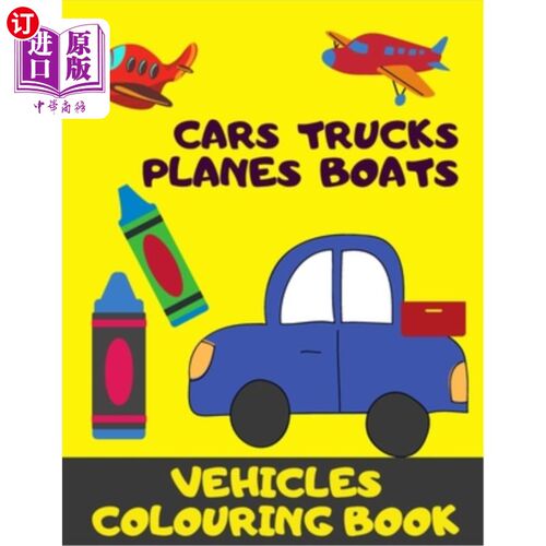 海外直订Cars, Trucks, Plane, Boats. Vehicles Colouring Book: Fun With Crayons. Activity  汽车，卡车，飞机，船。车辆
