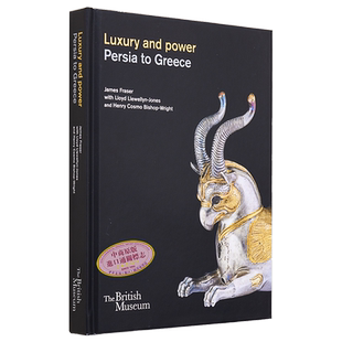 Luxury And Power Persia To Greece 进口艺术 从波斯到希腊的奢华与权力 大英博物馆【中商原版】