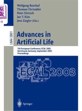 海外直订Advances in Artificial Life: 7th European Conference, Ecal 2003, Dortmund, Germa 人工生命的进展：第七届欧洲