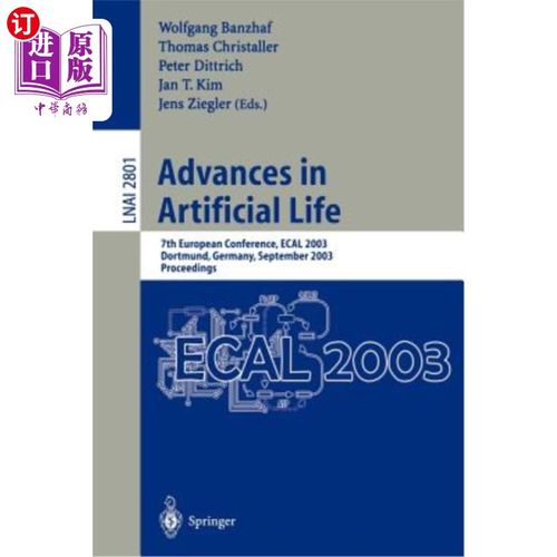 海外直订Advances in Artificial Life: 7th European Conference, Ecal 2003, Dortmund, Germa 人工生命的进展：第七届欧洲