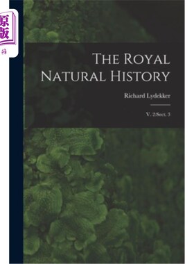 海外直订The Royal Natural History: V. 2: sect. 3 皇家自然史:第二节:第三节