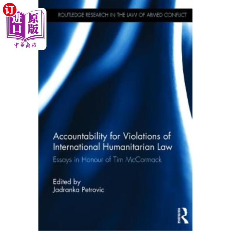 海外直订Accountability for Violations of International Humanitarian Law: Essays in Honou 违反国际人道主义法的问责: