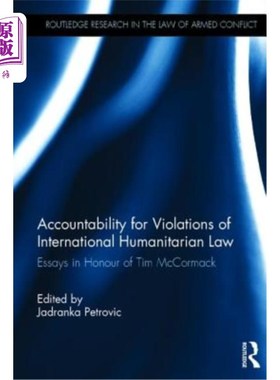 海外直订Accountability for Violations of International Humanitarian Law: Essays in Honou 违反国际人道主义法的问责: