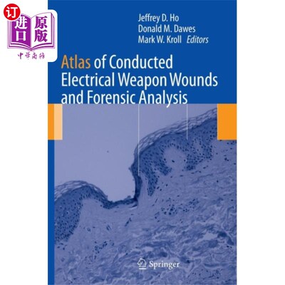 海外直订医药图书Atlas of Conducted Electrical Weapon Wounds and ... 传导电武器伤和法医分析图集