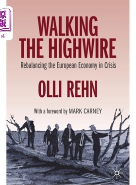 海外直订Walking the Highwire: Rebalancing the European Economy in Crisis 走钢丝：危机中的欧洲经济再平衡