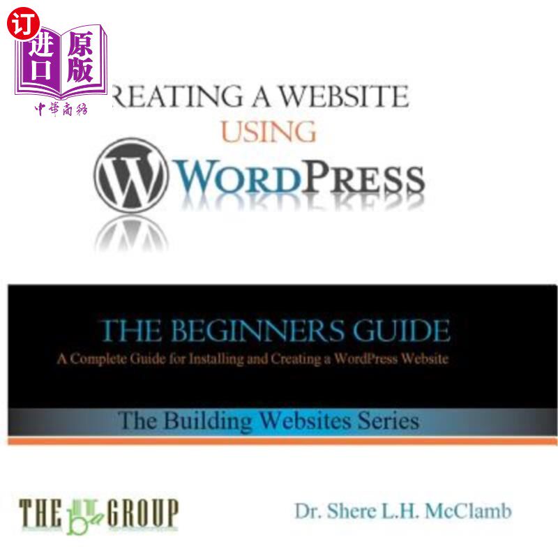 海外直订Building a Website Using WordPress: The Beginner's Guide 用初学者指南建立一个网站