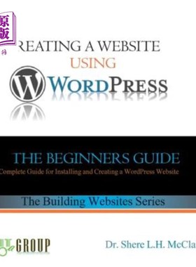 海外直订Building a Website Using WordPress: The Beginner's Guide 用初学者指南建立一个网站