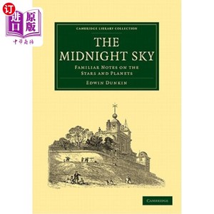 海外直订The Midnight Sky: Familiar Notes on the Stars and Planets 午夜的天空：关于恒星和行星的熟悉笔记
