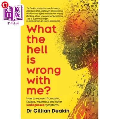 海外直订医药图书What the Hell is Wrong With Me?: How to recover from pain, fatigue, weakness and 我到底怎么了？：如