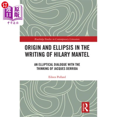 海外直订Origin and Ellipsis in the Writing of Hilary Mantel: An Elliptical Dialogue with 希拉里·曼特尔作品的起源与