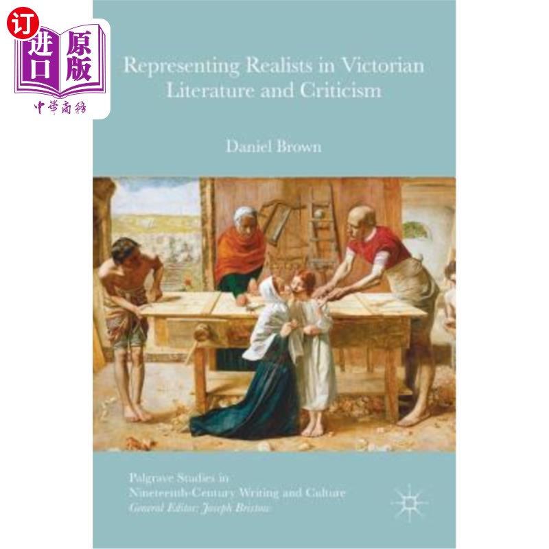 海外直订Representing Realists in Victorian Literature and Criticism 代表维多利亚文学和批评中的现实主义者
