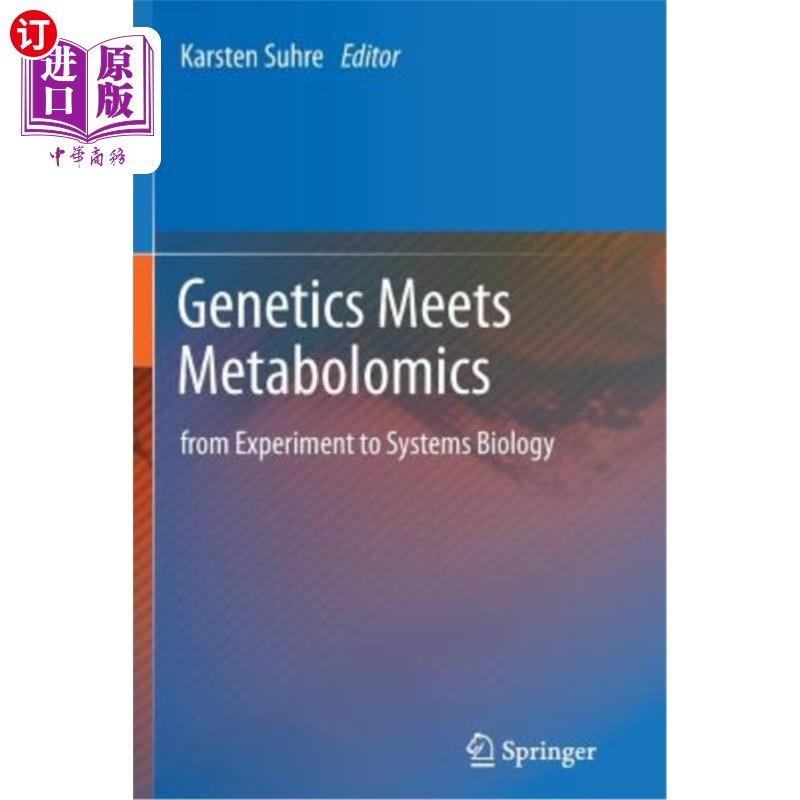 海外直订Genetics Meets Metabolomics: From Experiment to Systems Biology 遗传学与代谢组学：从实验到系统生物学