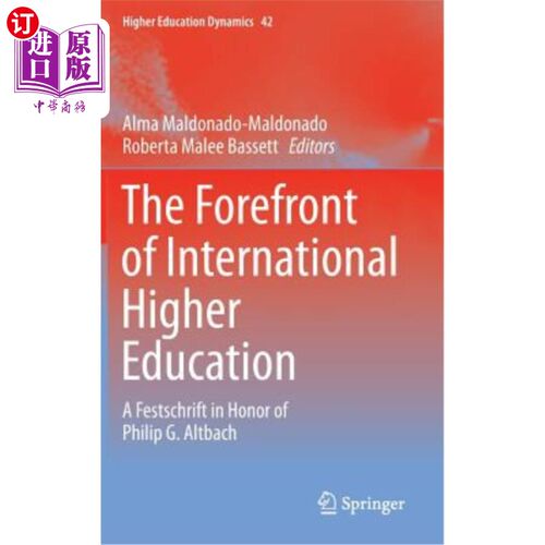 海外直订The Forefront of International Higher Education: A Festschrift in Honor of Phili 国际高等教育的前沿:纪念菲