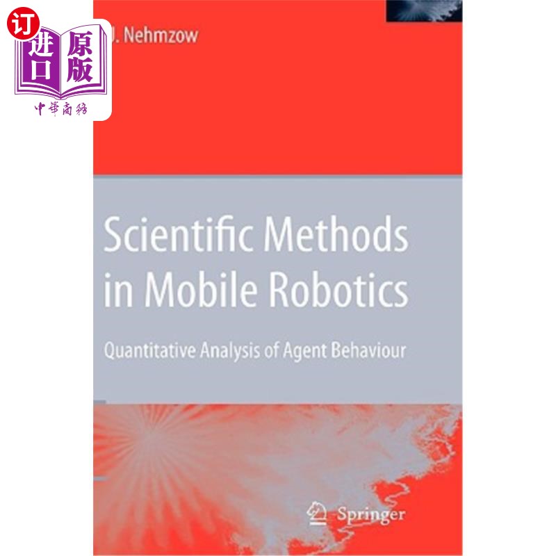 海外直订Scientific Methods in Mobile Robotics: Quantitative Analysis of Agent Behaviour 移动机器人的科学方法:代理行