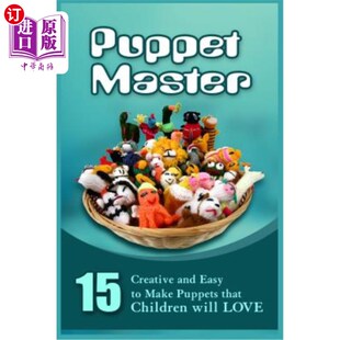And Make Master Creative Love 创 海外直订Puppet Will Easy That Puppets 木偶大师：11个孩子们会喜欢 Children