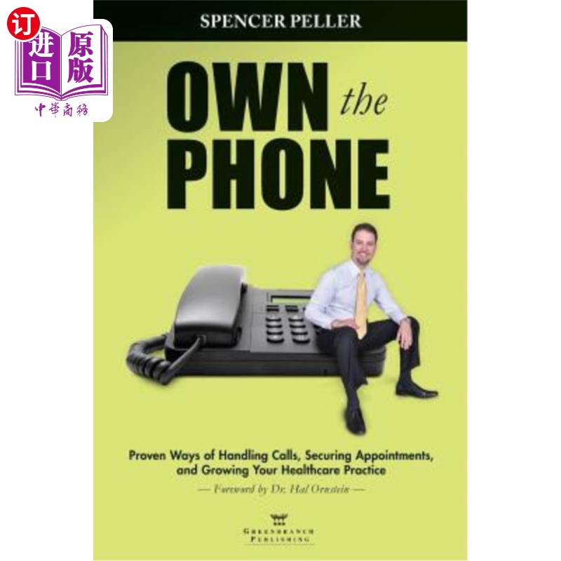 海外直订医药图书Own the Phone: Proven Ways of Handling Calls, Securing Appointments, and Growing 拥有电话：经过验证