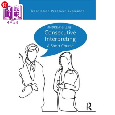 海外直订Consecutive Interpreting: A Short Course 交替传译：短期课程