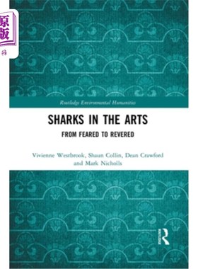 海外直订Sharks in the Arts: From Feared to Revered 艺术中的鲨鱼:从敬畏到敬畏