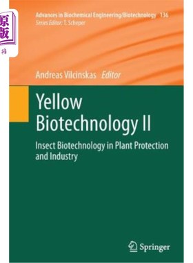 海外直订Yellow Biotechnology II: Insect Biotechnology in Plant Protection and Industry 黄色生物技术Ⅱ：植物保护与工