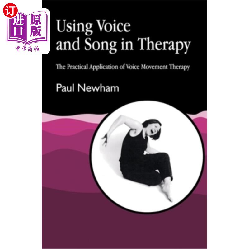 海外直订医药图书Using Voice and Song in Therapy: The Practical Application of Voice Movement The 在治疗中使用声音和