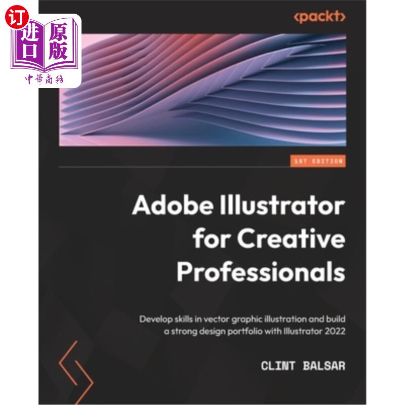 海外直订Adobe Illustrator for Creative Professionals: Develop skills in vector graphic i Adobe Illu