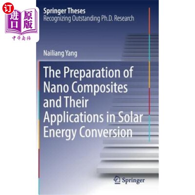 海外直订The Preparation of Nano Composites and Their Applications in Solar Energy Conver