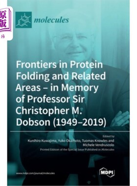 海外直订Frontiers in Protein Folding and Related Areas - in Memory of Professor Sir Chri 蛋白质折叠及相关领域的前沿