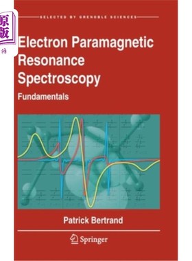 海外直订Electron Paramagnetic Resonance Spectroscopy: Fundamentals 电子顺磁共振波谱学基础