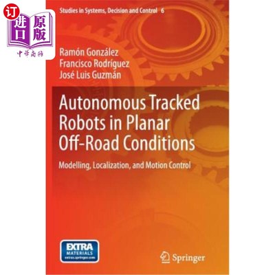 海外直订Autonomous Tracked Robots in Planar Off-Road Conditions: Modelling, Localization 自主履带式机器人在平面越野
