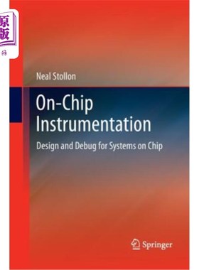海外直订On-Chip Instrumentation: Design and Debug for Systems on Chip 片上仪器:片上系统的设计和调试