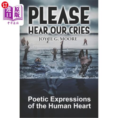 海外直订Please Hear Our Cries: Poetic Expressions of the Human Heart 请倾听我们的呼喊:人类心灵的诗意表达